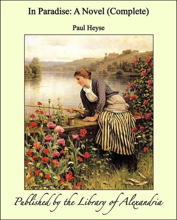 In Paradise: A Novel (Complete) - Paul Heyse