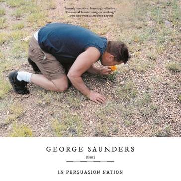 In Persuasion Nation - George Saunders