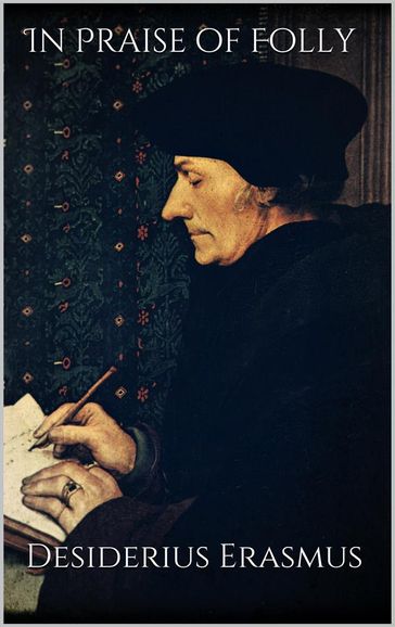 In Praise of Folly - Desiderius Erasmus