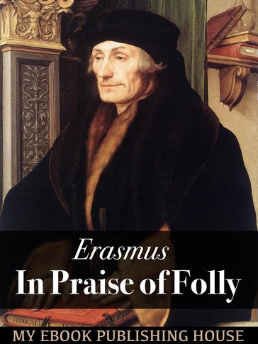 In Praise of Folly - Erasmus