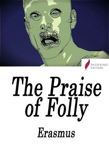 In Praise of Folly - Erasmus