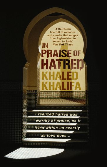 In Praise of Hatred - Khaled Khalifa