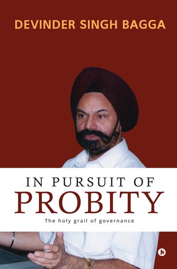 In Pursuit of Probity - Devinder Singh Bagga