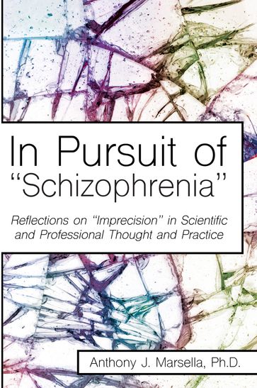 In Pursuit of "Schizophrenia" - Anthony J. Marsella