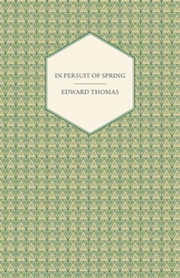 In Pursuit of Spring - Edward Thomas