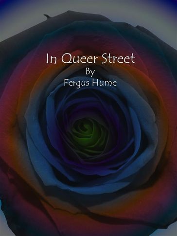 In Queer Street - Fergus Hume