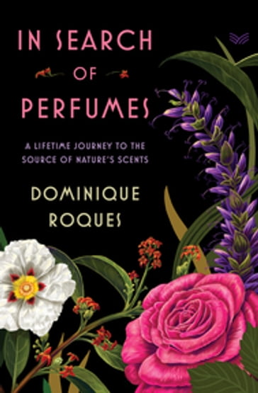In Search of Perfumes - Dominique Roques