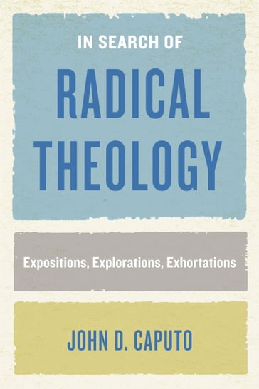In Search of Radical Theology - John D. Caputo