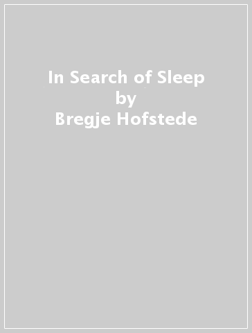 In Search of Sleep - Bregje Hofstede