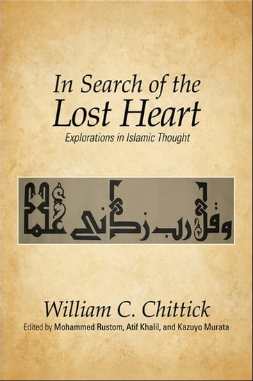 In Search of the Lost Heart - William C. Chittick