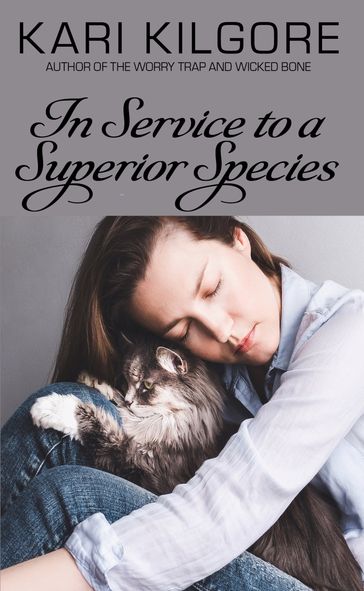 In Service to a Superior Species - Kari Kilgore