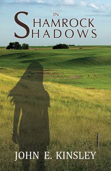 In Shamrock Shadows - John E. Kinsley
