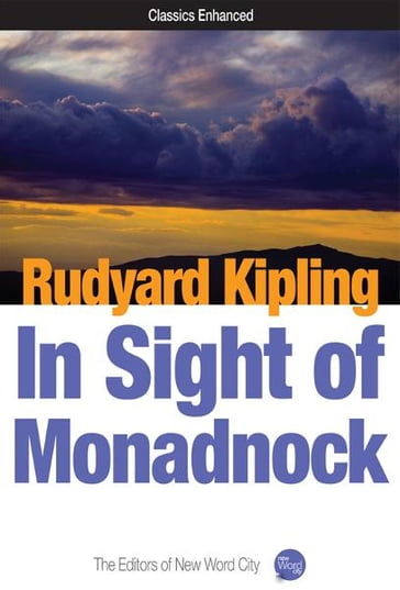 In Sight of Monadnock - Kipling Rudyard - The Editors of New Word City