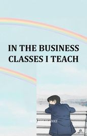 In The Business Classes I Teach