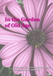 In The Garden of Old Age