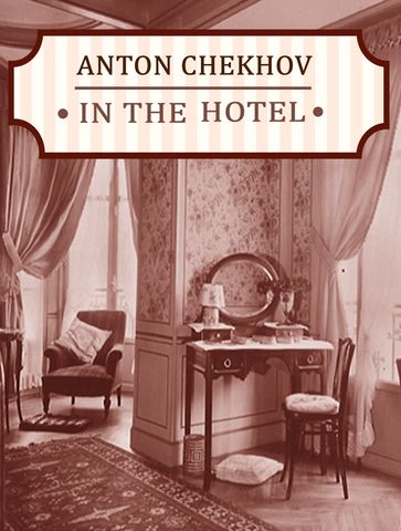 In The Hotel - Anton Chekhov