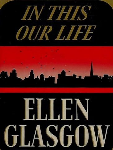 In This Our Life - Ellen Glasgow