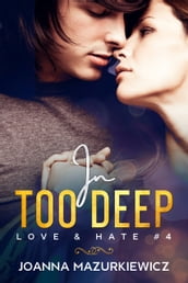 In Too Deep (Love & Hate #3)