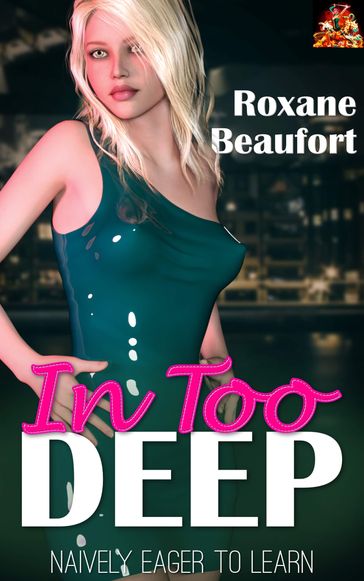 In Too Deep - Roxane Beaufort