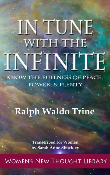 In Tune with the Infinite - Ralph Waldo Trine - Sarah Anne Shockley