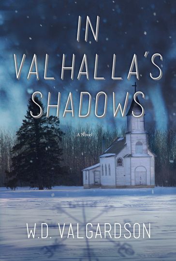 In Valhalla's Shadows - W.D. Valgardson