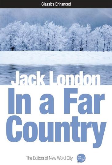 In a Far Country - Jack London - The Editors of New Word City