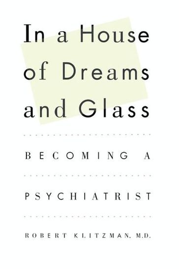 In a House of Dreams and Glass - Robert Klitzman