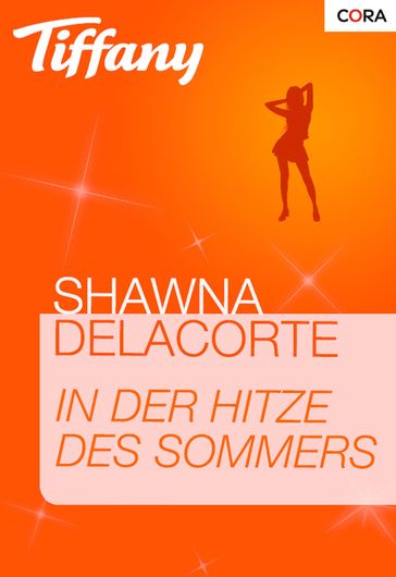 In der Hitze des Sommers - Shawna Delacorte