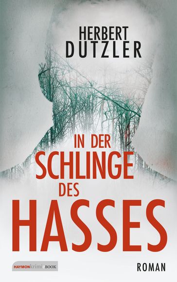 In der Schlinge des Hasses - Herbert Dutzler