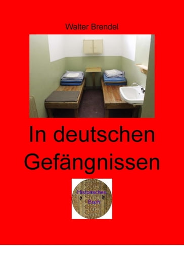 In deutschen Gefängnissen - Walter Brendel