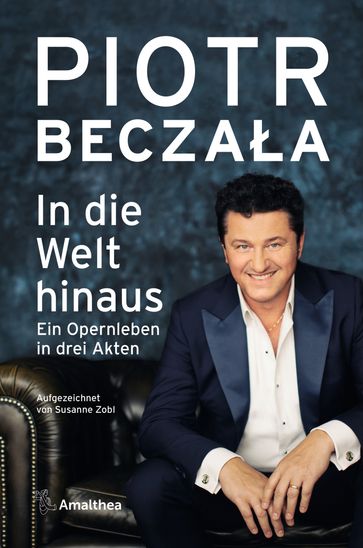 In die Welt hinaus - Piotr Beczaa - Susanne Zobl