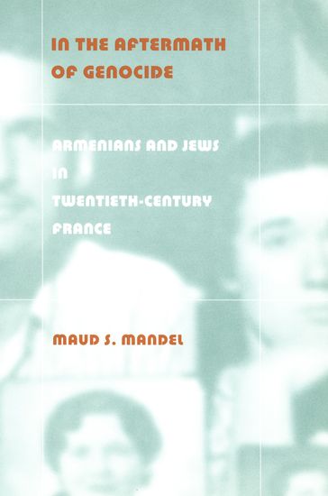 In the Aftermath of Genocide - Maud S. Mandel