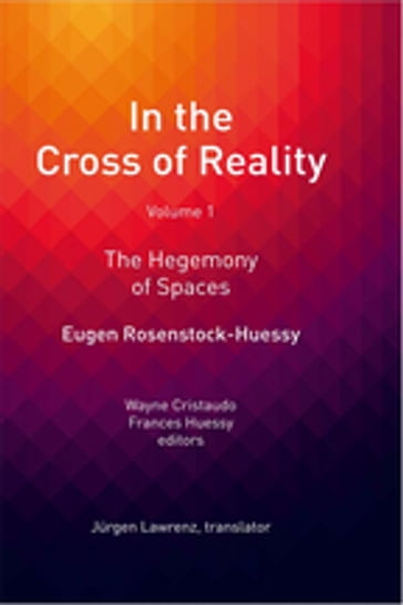 In the Cross of Reality - Eugen Rosenstock-Huessy