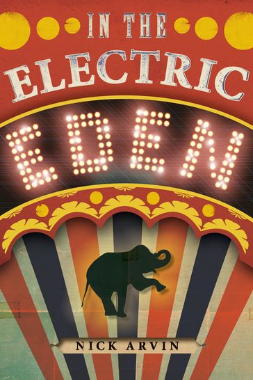 In the Electric Eden - Nick Arvin