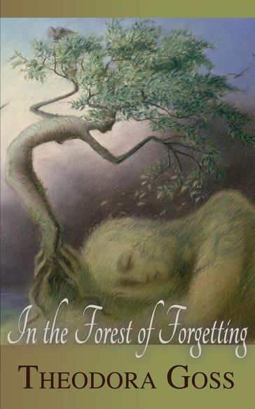 In the Forest of Forgetting - Theodora Goss