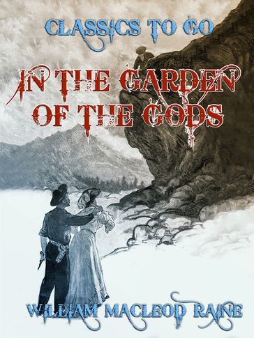 In the Garden of the Gods - William MacLeod Raine