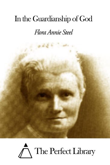 In the Guardianship of God - Flora Annie Steel