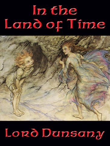 In the Land of Time - Dunsany Lord
