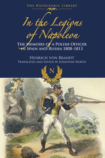 In the Legions of Napoleon - Henrich von Brandt