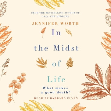 In the Midst of Life - Jennifer Worth