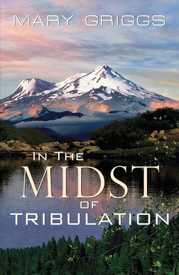 In the Midst of Tribulation - Mary Griggs