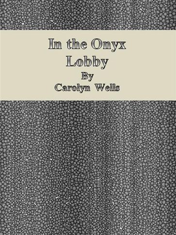 In the Onyx Lobby - Carolyn Wells