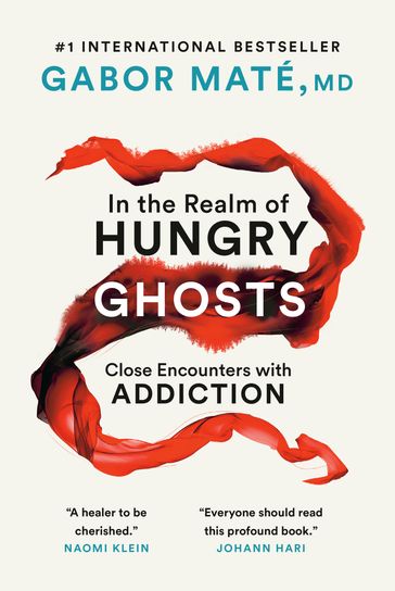 In the Realm of Hungry Ghosts - MD Gabor Maté