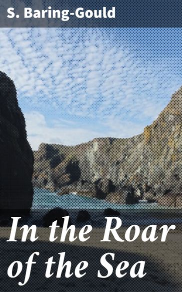 In the Roar of the Sea - S. Baring-Gould