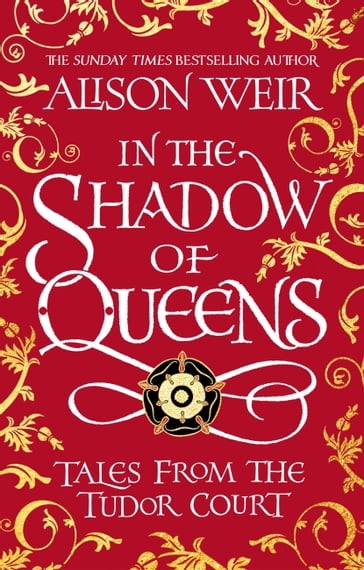 In the Shadow of Queens - Alison Weir