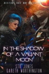 In the Shadow of a Valiant Moon