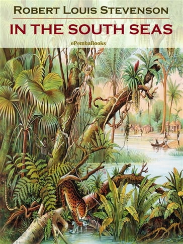 In the South Seas (Annotated) - Robert Louis Stevenson