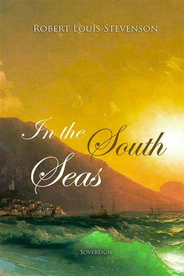 In the South Seas - Robert Louis Stevenson