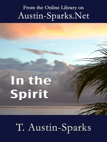 In the Spirit - Theodore Austin-Sparks