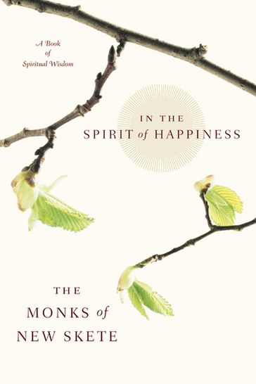 In the Spirit of Happiness - Monks of New Skete